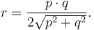 r = \frac{p \cdot q}{2\sqrt{p^2+q^2}}.