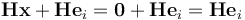  \mathbf{Hx} + \mathbf{He}_i = \mathbf{0} + \mathbf{He}_i = \mathbf{He}_i