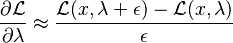 \frac{\partial \mathcal{L}}{\partial \lambda}\approx\frac{\mathcal{L}(x,\lambda+\epsilon)-\mathcal{L}(x,\lambda)}{\epsilon}