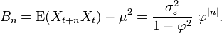 B_n=\operatorname{E}(X_{t+n}X_t)-\mu^2=\frac{\sigma_\varepsilon^2}{1-\varphi^2}\,\,\varphi^{|n|}.