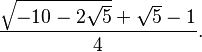 \frac{\sqrt{-10-2\sqrt{5}}+\sqrt{5}-1}{4}.