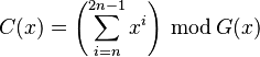 C(x) = \left ( \sum_{i=n}^{2n-1} x^i \right )\,\bmod\,G(x)