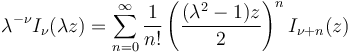 \lambda^{-\nu} I_\nu (\lambda z) = \sum_{n=0}^\infty \frac{1}{n!} \left(\frac{(\lambda^2-1)z}{2}\right)^n I_{\nu+n}(z) 