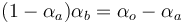 (1 - \alpha_a)\alpha_b = \alpha_o - \alpha_a