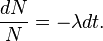 \frac{dN}{N} = -\lambda dt.