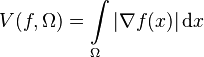 V(f,\Omega) = \int\limits_\Omega\left|\nabla f(x)\right|\mathrm{d}x