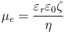 \mu_e = \frac{\varepsilon_r\varepsilon_0\zeta}{\eta}