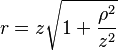 r = z \sqrt{ 1 + \frac{\rho^2}{z^2} } 