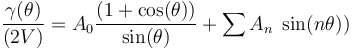 \frac{\gamma(\theta)} {(2V)} = A_0 \frac {(1 + \cos(\theta))} {\sin(\theta)} + \sum  A_n \; \sin (n \theta))