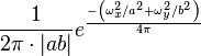 \displaystyle \frac{1}{2\pi\cdot|ab|} e^{\frac{-\left(\omega_x^2/a^2 + \omega_y^2/b^2\right)}{4\pi}}