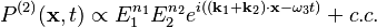 P^{(2)} (\mathbf{x}, t) \propto E_1^{n_1} E_2^{n_2} e^{i ((\mathbf{k}_1 +  \mathbf{k}_2)\cdot\mathbf{x} - \omega_3 t)} + c.c.