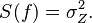 S(f) = \sigma_Z^2.