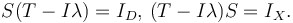 S (T - I \lambda) = I_D, \,  (T - I \lambda) S  = I_X.