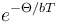 {e}^{-\Theta /bT}