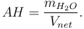  AH = {m_{H_2O} \over V_{net}}. 