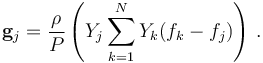 \mathbf{g}_j=\frac{\rho}{P}\left( Y_j \sum_{k=1}^N Y_k (f_k-f_j) \right)\, .