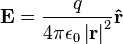  \mathbf{E} = \frac{q}{4 \pi \epsilon_0 \left | \mathbf{r} \right |^2 }\mathbf{\hat{r}} \,\!