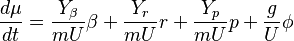 \frac{d\mu}{dt}=\frac{Y_\beta}{mU}\beta + \frac {Y_r}{mU}r + \frac{Y_p}{mU}p + \frac{g}{U}\phi