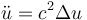 \ddot u=c^2\Delta u