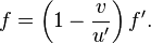 f = \left( 1 - \frac{v}{u^\prime} \right) f^\prime.