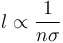 l\propto \frac{1}{n\sigma} 