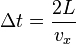 \Delta t = \frac{2L}{v_x}