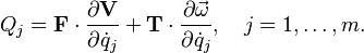  Q_j = \mathbf{F}\cdot \frac{\partial \mathbf{V}}{\partial \dot{q}_j} + \mathbf{T}\cdot\frac{\partial \vec{\omega}}{\partial \dot{q}_j}, \quad j=1,\ldots, m.