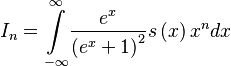 {I}_{n}=\underset{-\infty }{\overset{\infty }{\int }}\frac{{e}^{x}}{{\left({e}^{x}+1\right)}^{2}}s\left(x\right){x}^{n}dx