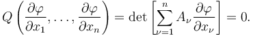 Q\left(\frac{\part\varphi}{\partial x_1}, \ldots,\frac{\part\varphi}{\partial x_n}\right) =\det\left[\sum_{\nu=1}^nA_\nu \frac{\partial \varphi}{\partial x_\nu}\right]=0.\,