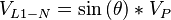 V_{L1-N}=\sin \left(\theta\right) * V_P\,\!