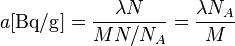 a [\text {Bq/g}] = \frac{\lambda N}{M N/N_A} = \frac{\lambda N_A}{M}