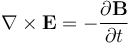 \nabla \times \mathbf{E} = -\frac{\partial \mathbf{B}} {\partial t}