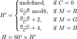 \begin{align}
  H^\prime &=
    \begin{cases}
      \mathrm{undefined},        &\mbox{if } C = 0 \\
      \frac{G - B}{C} \;\bmod 6, &\mbox{if } M = R \\
      \frac{B - R}{C} + 2,       &\mbox{if } M = G \\
      \frac{R - G}{C} + 4,       &\mbox{if } M = B
    \end{cases} \\
  H        &= 60^\circ \times H^\prime
\end{align}