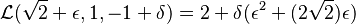 \mathcal{L}(\sqrt{2} + \epsilon, 1, -1 + \delta) = 2 + \delta(\epsilon^2 + (2\sqrt{2})\epsilon)