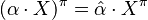 (\alpha\cdot X)^\pi = \hat\alpha\cdot X^\pi