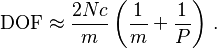 \mathrm {DOF} \approx \frac {2 N c} {m}
\left ( \frac 1 m + \frac 1 P \right )\,.
