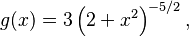 g(x) = 3 \left(2 + x^2\right)^{-5/2}, \!