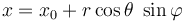 \, x = x_0 + r \cos \theta \; \sin \varphi