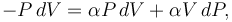  -P \, dV = \alpha P \, dV + \alpha V \, dP,