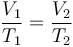 \frac{V_1}{T_1} = \frac{V_2}{T_2}