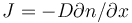 J=- D {\partial n}/{\partial x}