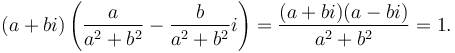 (a+bi)\left(\frac{a}{a^2+b^2}-\frac{b}{a^2+b^2}i\right)=\frac{(a+bi)(a-bi)}{a^2+b^2}=1.