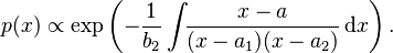 p(x) \propto \exp\left( -\frac{1}{b_2} \int\!\!\frac{x-a}{(x - a_1) (x - a_2)} \,\mathrm{d}x \right). \!