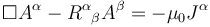 \Box A^{\alpha} - R^{\alpha}{}_{\beta} A^\beta = -\mu_0 J^\alpha