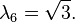 \lambda_6 = \sqrt{3}.