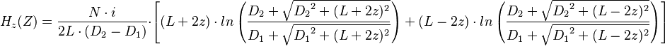  H_{z}(Z) = \frac{N \sdot i}{2L \sdot (D_2-D_1)} \sdot \left [ (L+2z) \sdot ln \left ( \frac{D_2 +\sqrt{{D_2}^2+(L+2z)^2}}{D_1 +\sqrt{{D_1}^2+(L+2z)^2}} \right )+(L-2z) \sdot ln \left ( \frac{D_2 +\sqrt{{D_2}^2+(L-2z)^2}}{D_1 +\sqrt{{D_1}^2+(L-2z)^2}} \right )    \right ]