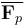 \overline{\mathbf{F}_p}