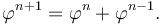 \varphi^{n+1}

= \varphi^n + \varphi^{n-1}.