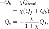 
\begin{align}
-Q_b &= \chi Q_{\mathrm{total}}\\
&= \chi (Q_f + Q_b)\\
Q_b &= -\frac{\chi}{1+ \chi}Q_f,
\end{align}
