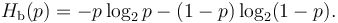 H_{\mathrm{b}}(p) = - p \log_2 p - (1-p)\log_2 (1-p).